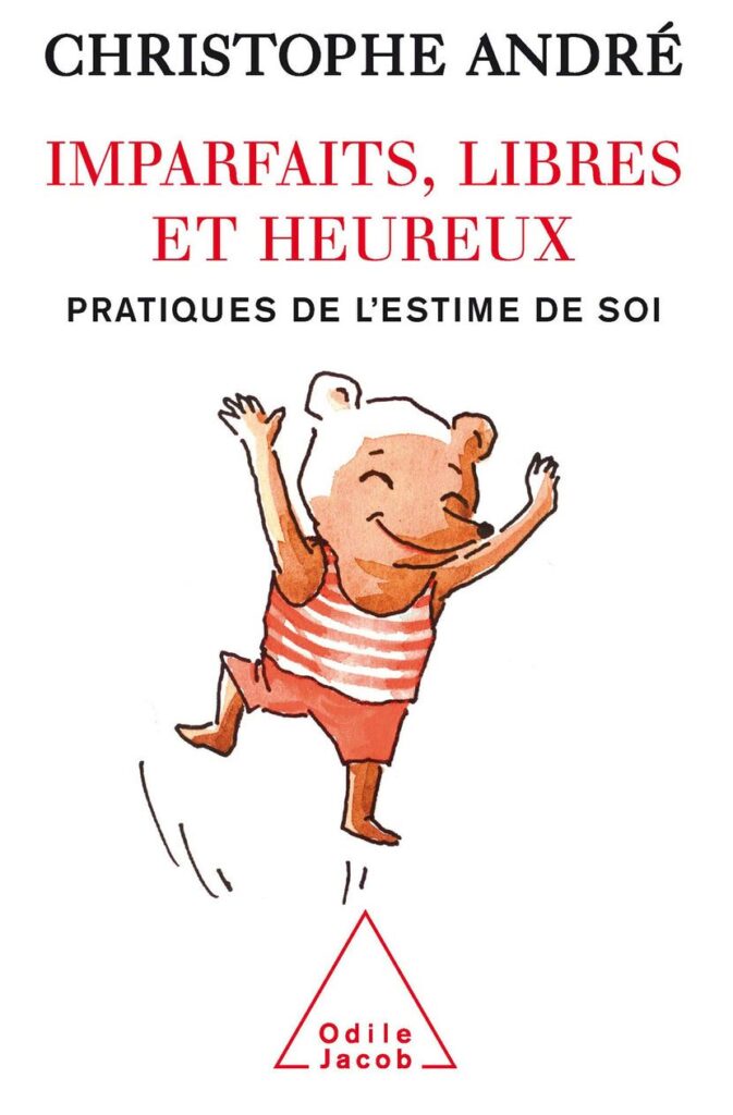 Couverture du livre "Imparfaits, Libres et Heureux : Pratiques de l'Estime de Soi" par Christophe André.